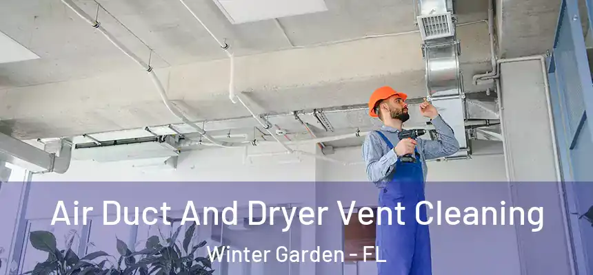  Air Duct And Dryer Vent Cleaning Winter Garden - FL
