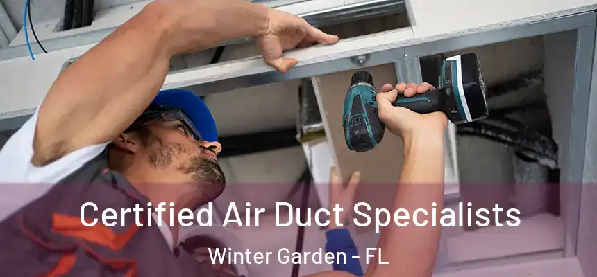  Certified Air Duct Specialists Winter Garden - FL