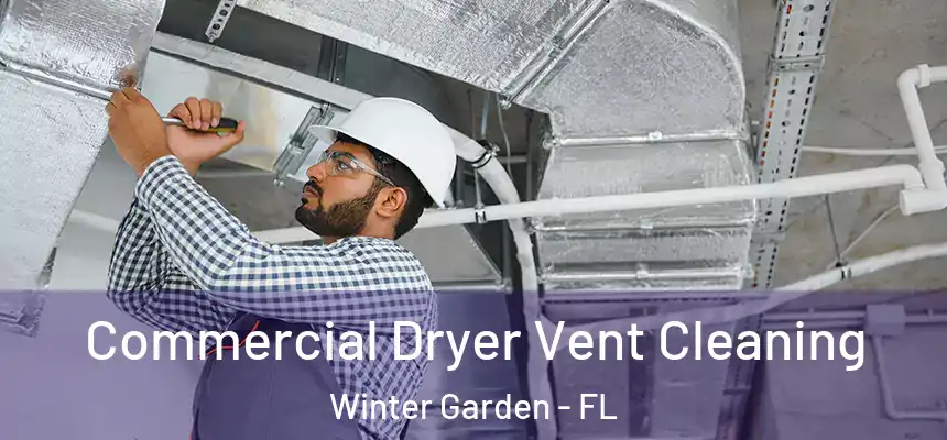 Commercial Dryer Vent Cleaning Winter Garden - FL