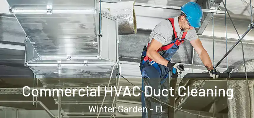  Commercial HVAC Duct Cleaning Winter Garden - FL
