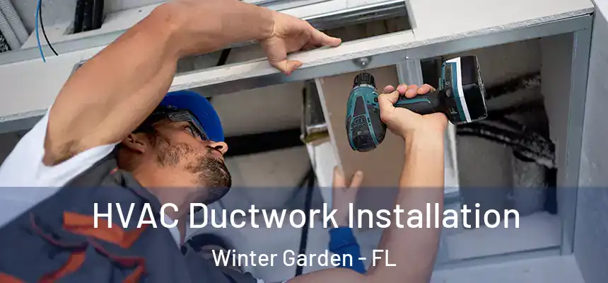 HVAC Ductwork Installation Winter Garden - FL