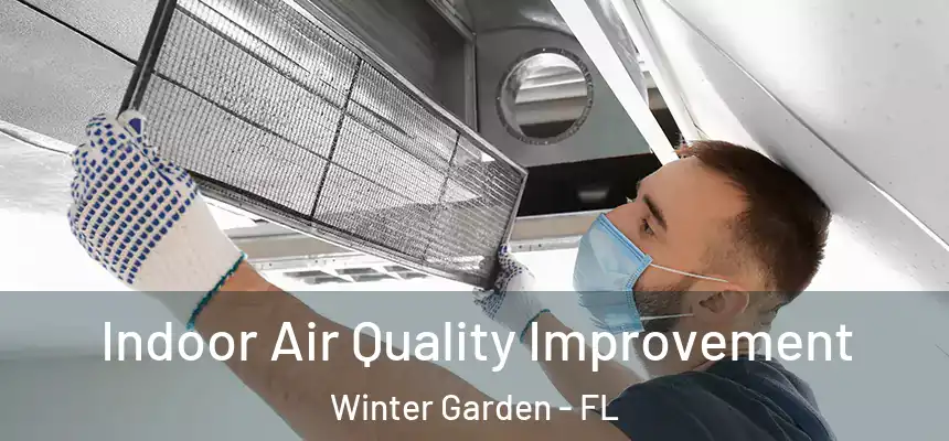 Indoor Air Quality Improvement Winter Garden - FL