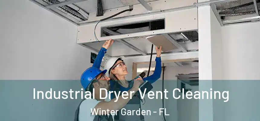 Industrial Dryer Vent Cleaning Winter Garden - FL