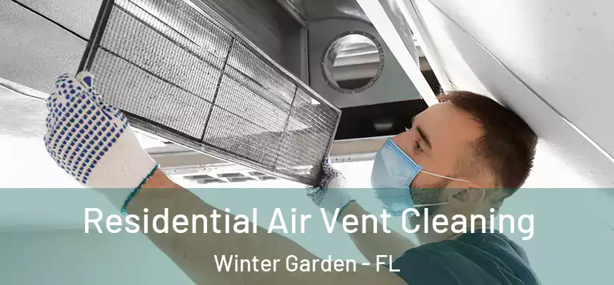 Residential Air Vent Cleaning Winter Garden - FL