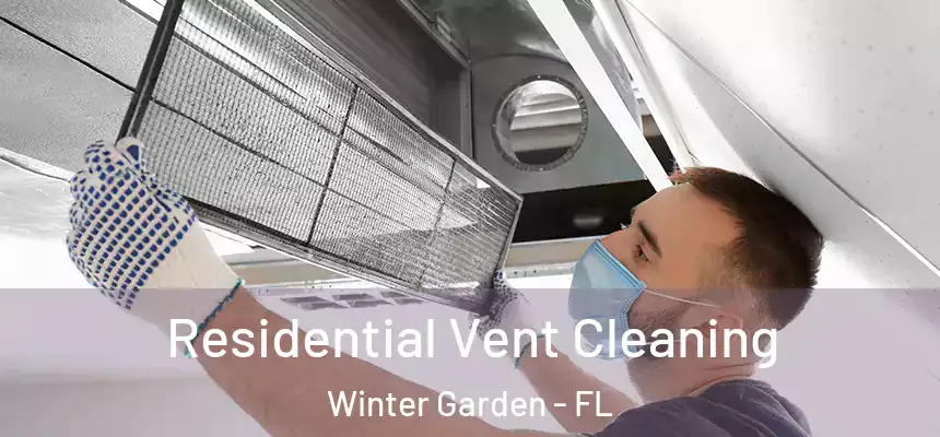  Residential Vent Cleaning Winter Garden - FL