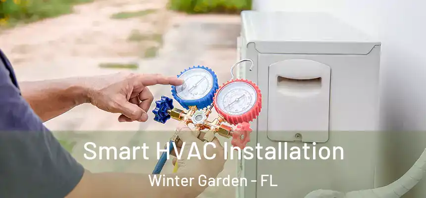 Smart HVAC Installation Winter Garden - FL