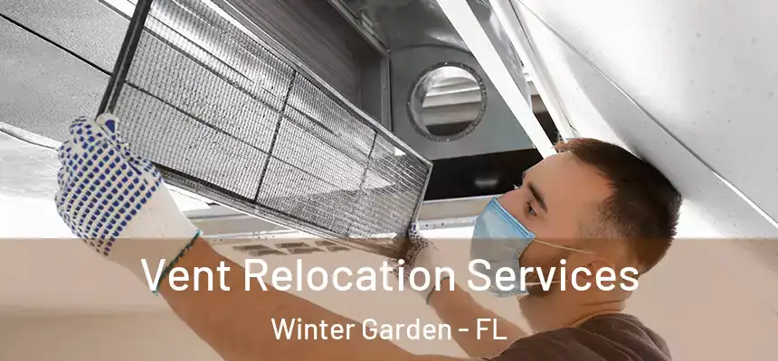  Vent Relocation Services Winter Garden - FL